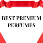 BEST PREMIUM PERFUMES